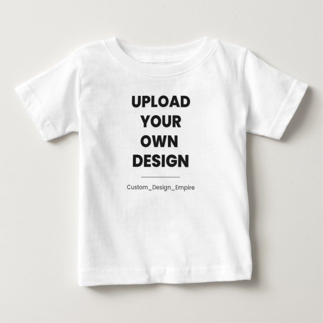 T-shirt Pour Bébé Upload Your Own Design Here | Custom Template (Devant)