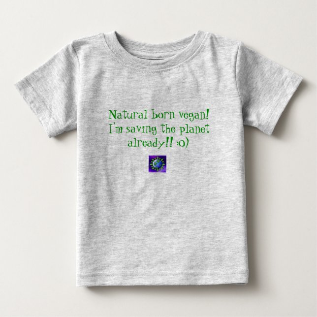 T-shirt Pour Bébé Végan né naturel ! Je sauve la planète... (Devant)