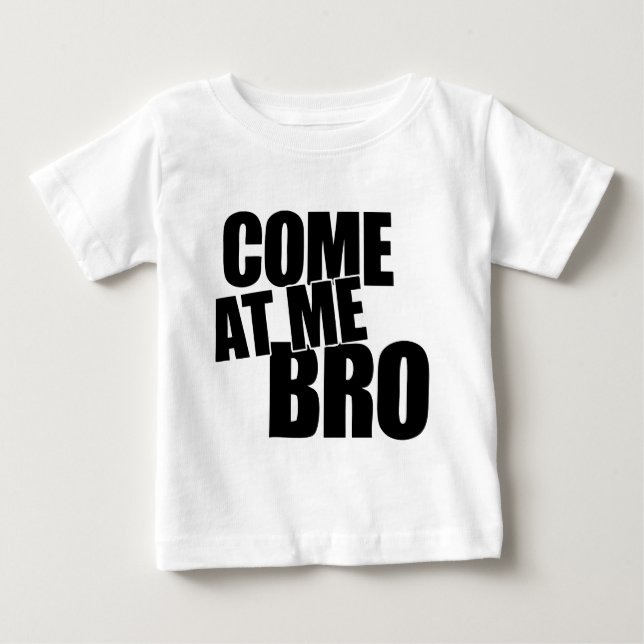 T-shirt Pour Bébé Venez à moi Bro (Devant)