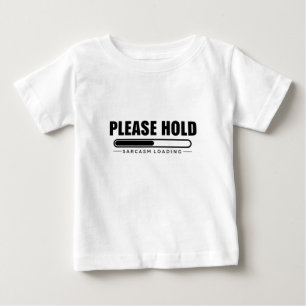 T-shirt Pour Bébé Veuillez bloquer le chargement du sarcasme