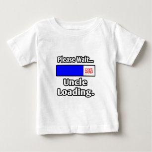 T-shirt Pour Bébé Veuillez patienter...Oncle Chargement