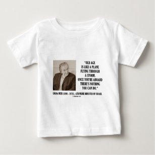 T-shirt Pour Bébé Vieillesse de Golda Meir rien que vous pouvez