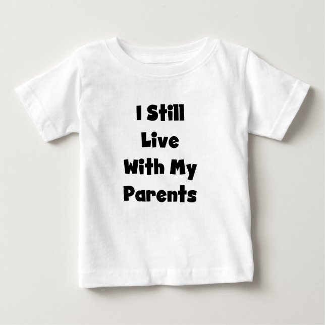 T-shirt Pour Bébé Vivent Encore Avec Les Parents (Devant)