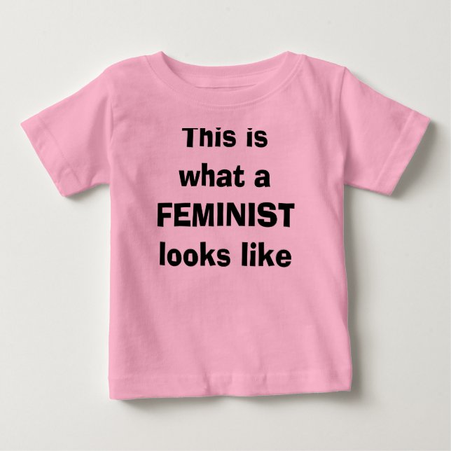 T-shirt Pour Bébé Voici à quoi ressemble un féministe (Devant)