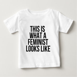 T-shirt Pour Bébé Voilà À Quoi Ressemble Le Féministe - Féminisme