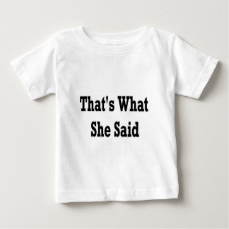 T-shirt Pour Bébé voilà ce qu'elle a dit
