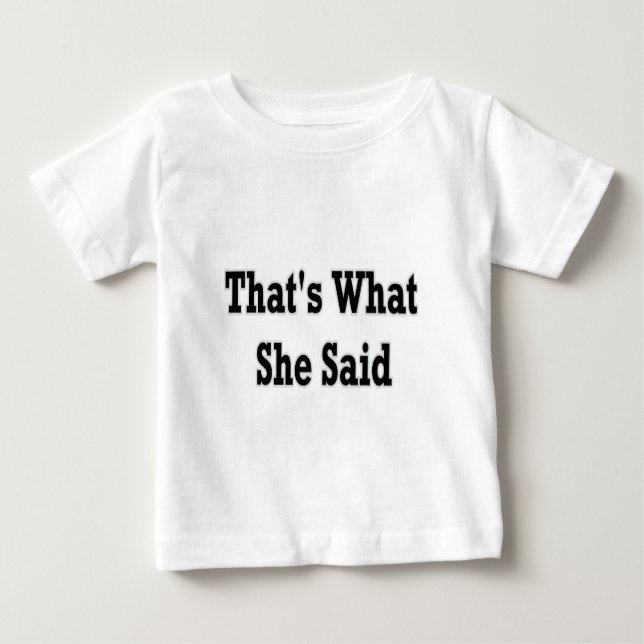 T-shirt Pour Bébé voilà ce qu'elle a dit (Devant)