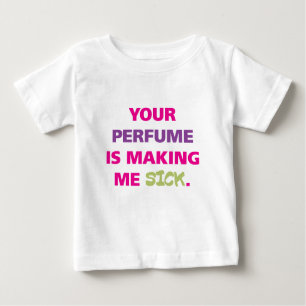 T-shirt Pour Bébé Votre parfum me rend malade