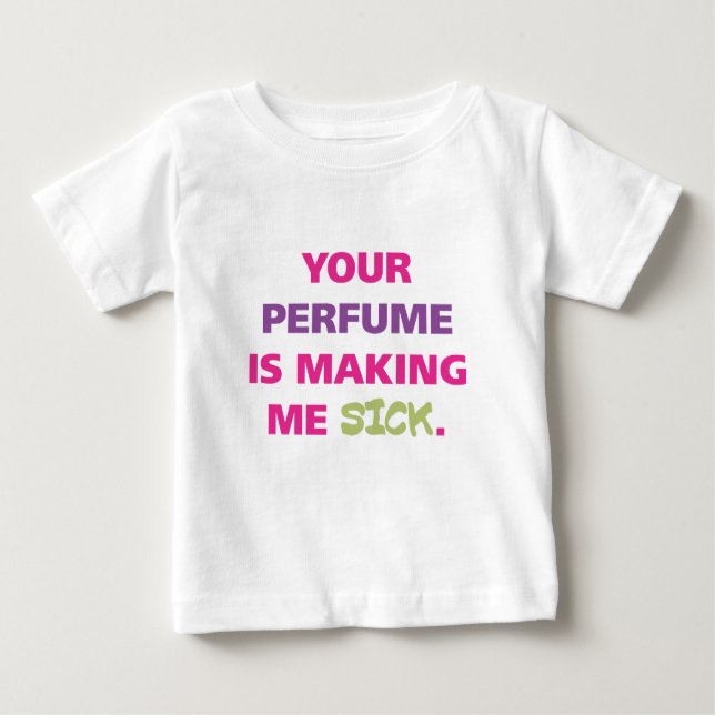 T-shirt Pour Bébé Votre parfum me rend malade (Devant)