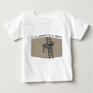 T-shirt Pour Bébé Vous, chèvre d'échelle, vous êtes si aléatoire