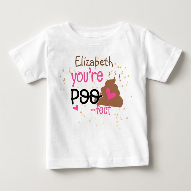 T-shirt Pour Bébé Vous êtes si POOFECT (Ajouter Baby Girls Name) Dou (Devant)