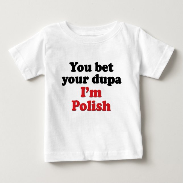 T-shirt Pour Bébé Vous pariez votre Dupa que je suis polonais (Devant)