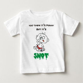 T-shirt Pour Bébé VOUS PENSEZ qu'IL est DRÔLE MAIS CE soit MORVE