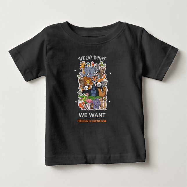 T-shirt Pour Bébé We Do What We Want – Freedom Is Our Nature Animal  (Devant)