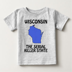 T-shirt Pour Bébé Wisconsin - L'État du Tueur en Série