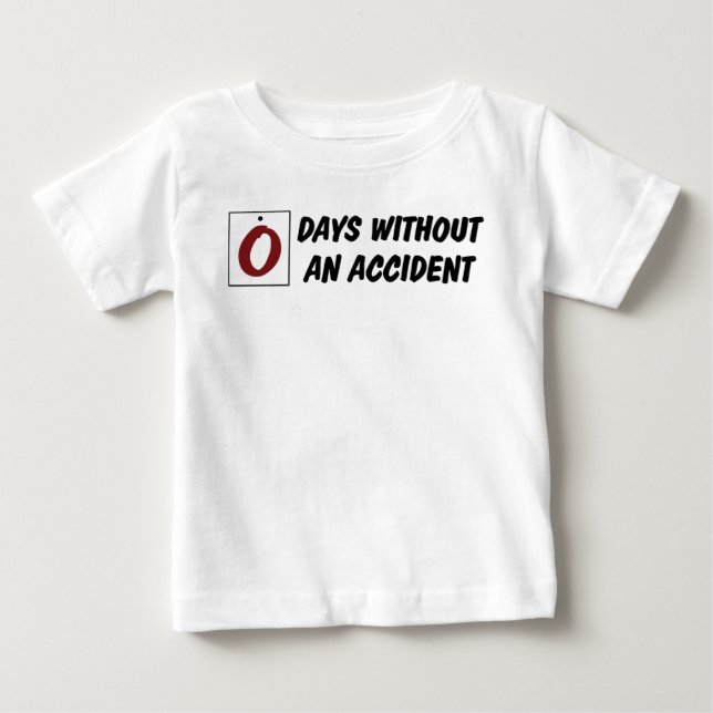 T-shirt Pour Bébé Zéro jour sans accident bébé drôle (Devant)