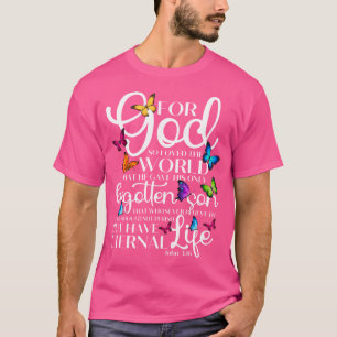 T-shirt Pour Dieu si aimé Le Monde Papillon Art John 316