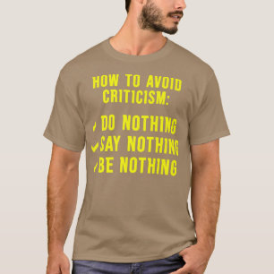 T-shirt Pour Éviter La Critique Ne Rien Dire Que Rien Ne S