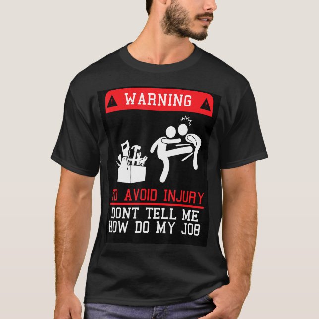 T-shirt Pour éviter les blessures Ne me dites pas comment  (Devant)