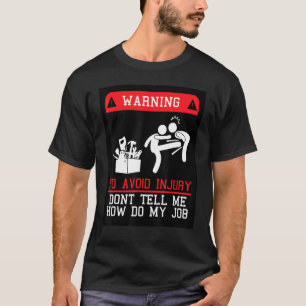 T-shirt Pour éviter les blessures Ne me dites pas comment
