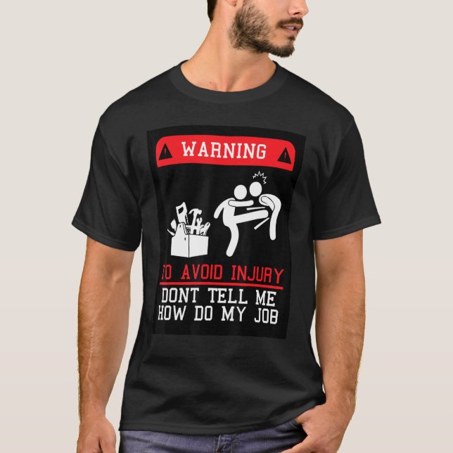 T-shirt Pour éviter les blessures Ne me dites pas comment  (Devant)