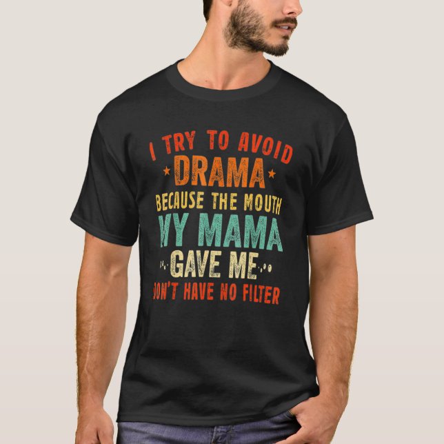 T-shirt Pour éviter les drames à cause de la bouche que ma (Devant)