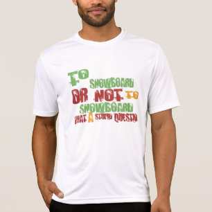 T-shirt Pour faire du surf des neiges