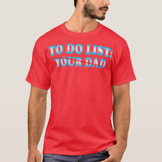 T-shirt Pour faire la liste de votre père 2