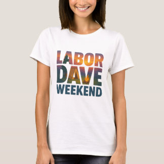 T-shirt pour femmes Labor Dave Weekend