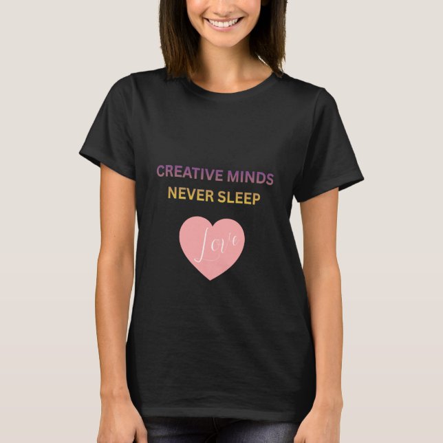 T-shirt pour femmes "Les esprits créatifs ne dorme (Devant)