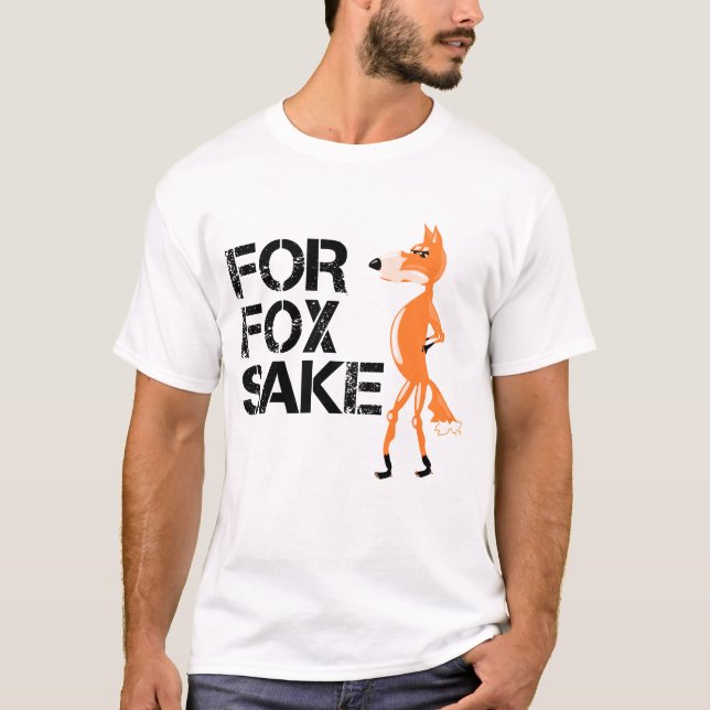 T-shirt Pour Fox Sake Funny Fox mème (Devant)