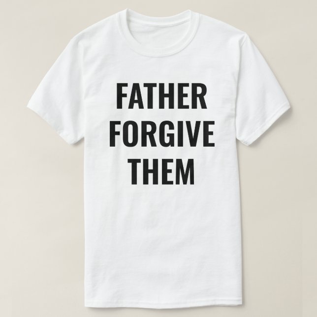 T-shirt pour hommes Father Forgive Them (Design devant)