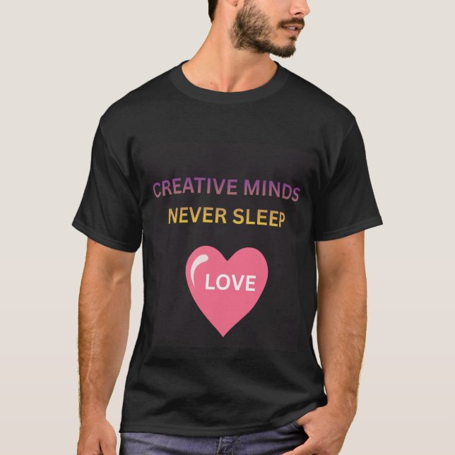 T-shirt pour hommes "Les esprits créatifs ne dorme (Devant)