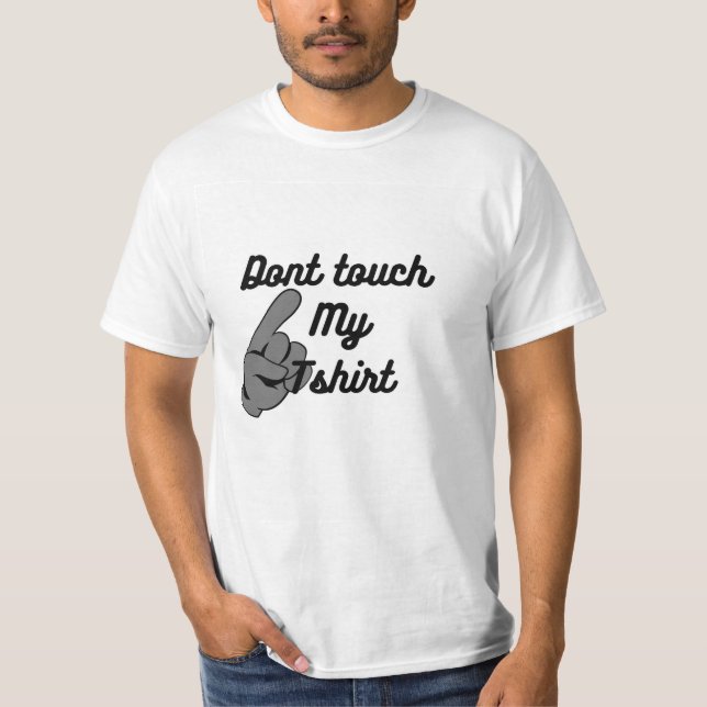 T-shirt pour hommes, Ne touchez pas mon T-shirt, T (Devant)