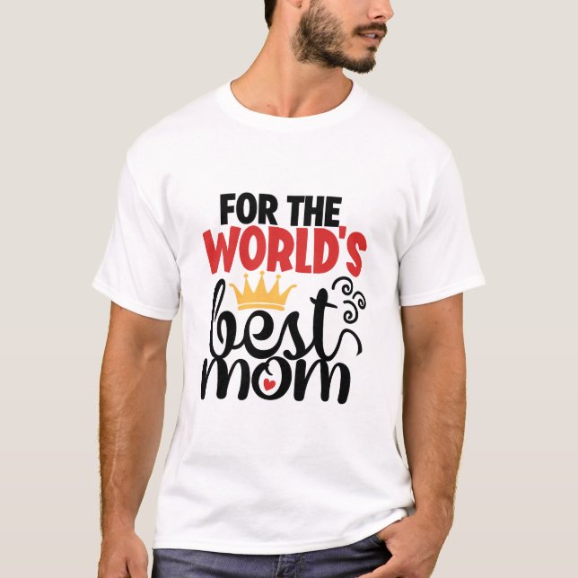 T-shirt Pour la meilleure maman du monde (Devant)