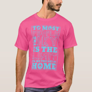 T-shirt Pour La Plupart Du Ciel Est La Limite Pour Moi Le 