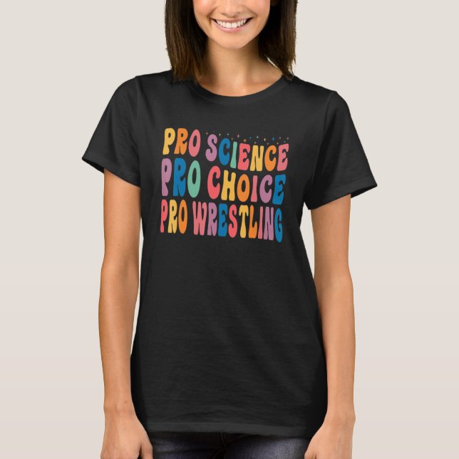 T-shirt Pour la science, pour le choix, pour le catch (Devant)