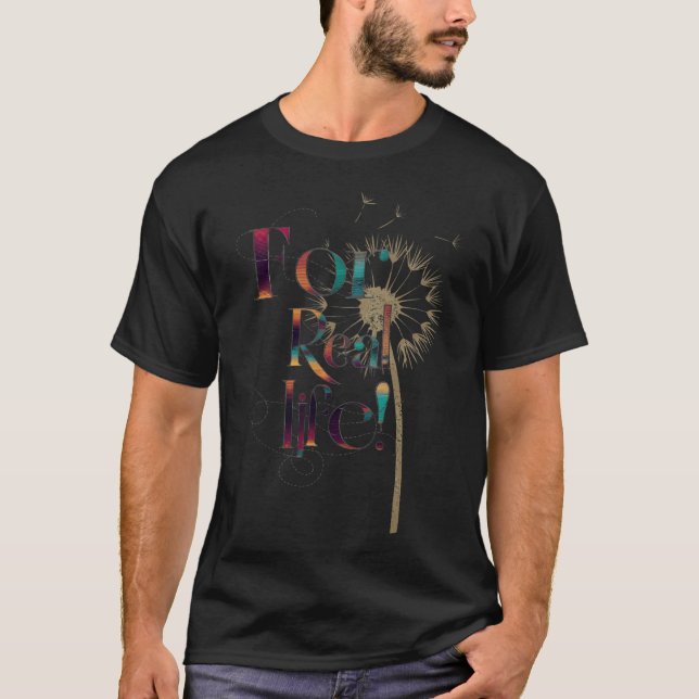 T-shirt pour la vie réelle (Devant)