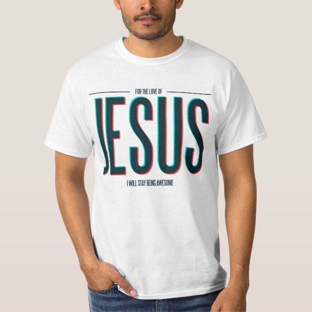 T-shirt Pour l'amour de Jésus (Devant)
