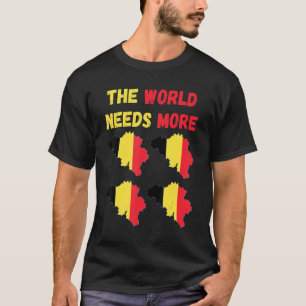 T-shirt Pour Les Belges Et Les Fans, Le Monde A Besoin De 