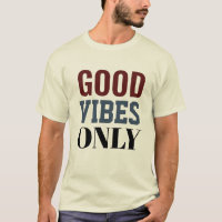 T-shirt pour les bonnes vibes seulement