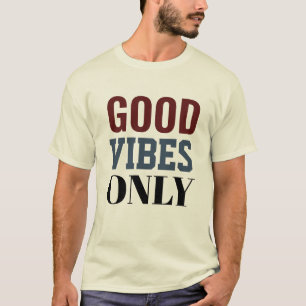 T-shirt pour les bonnes vibes seulement