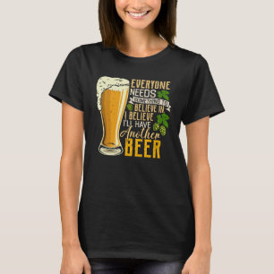 T-shirt Pour les buveurs de bière, croyez que j'aurai une