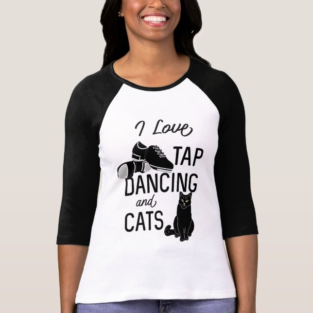 T-shirt Pour les danseurs I Love Tap Dancing and Cats (Devant)