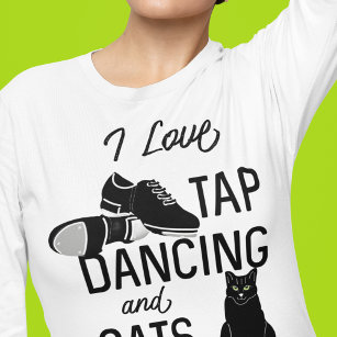 T-shirt Pour les danseurs I Love Tap Dancing and Cats