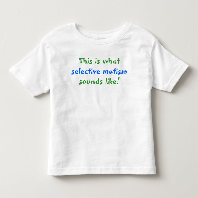 T-shirt Pour Les Tous Petits À de quel mutisme sélectif ressemble (Devant)