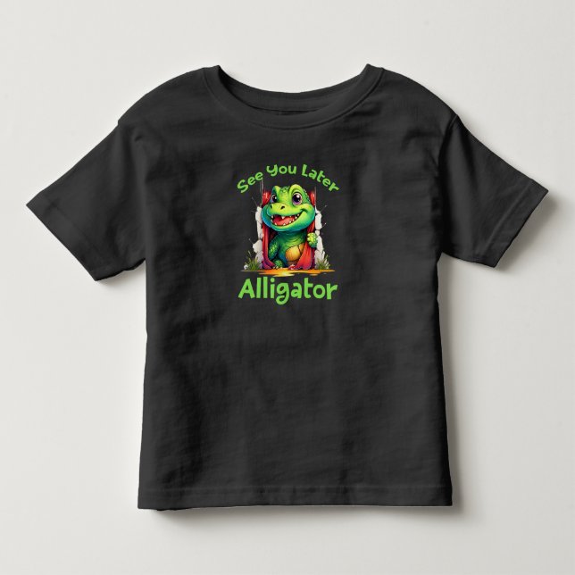 T-shirt Pour Les Tous Petits À plus tard Alligator (Devant)