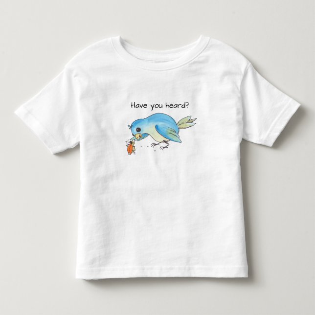 T-shirt Pour Les Tous Petits Avez-vous entendu ? (Devant)