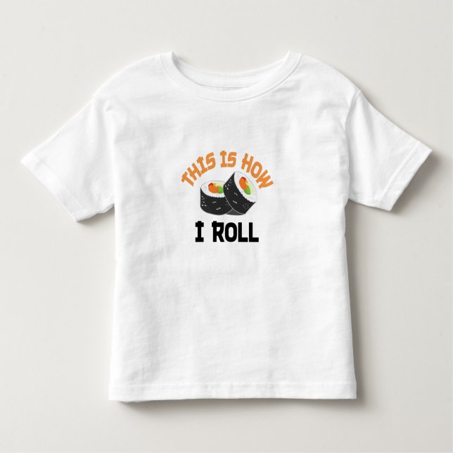 T-shirt Pour Les Tous Petits C'Est Comme Ça Que Je Roule - Sushi Drôle (Devant)