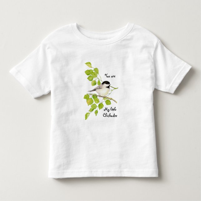 T-shirt Pour Les Tous Petits Chickadee Bird Vous êtes ma petite citation de chi (Devant)